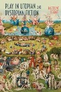 Cover: Play in Utopian and Dystopian Fiction - Liverpool University Press