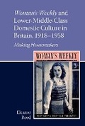 Cover: Woman's Weekly and Lower Middle-Class Domestic Culture in Britain, 1918-1958 - Liverpool University Press