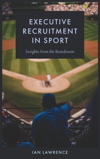 Enlarge image Cover: Executive Recruitment in Sport - Emerald Publishing Limited