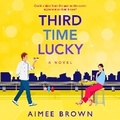 Cover: Third Time Lucky - Boldwood Books Ltd