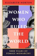 Bild: Women Who Ruled the World - Footnote Press Ltd