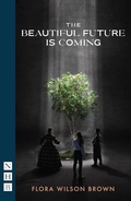 Cover: The Beautiful Future is Coming - Nick Hern Books