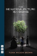 Cover: The Beautiful Future is Coming - Nick Hern Books