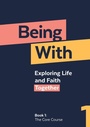 Cover: Being With Book 1 The Core Course - Canterbury Press Norwich