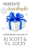 Cover: Perfekte Geschenke (Harrisburg Railers (Deutsche Ausgabe), #12) - Love Lane Books Ltd