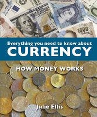 Abbildung von: Everything You Need to Know About Currency - New Holland Publishers