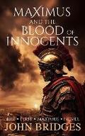 Cover: Maximus and the Blood of Innocents - Clink Street Publishing