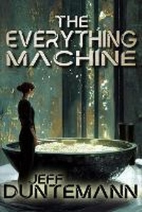 Enlarge image Cover: The Everything Machine - Copperwood Press