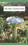 Cover: The Boys' Garden Club - McNally Jackson Books