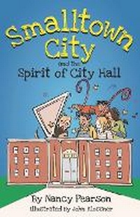 Abbildung von: Smalltown City and the Spirit of City Hall - Peter E. Randall Publisher