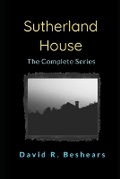 Cover: Sutherland House - the complete series - Greybeard Publishing