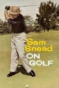 Cover: Sam Snead on Golf - Chosho Publishing