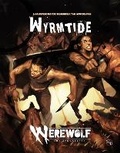 Cover: Werewolf: The Apocalypse 5th Edition Roleplaying Game Wyrmtide Sourcebook - Renegade Games Studios