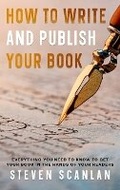 Cover: How to Write and Publish Your Book - Steven Scanlan