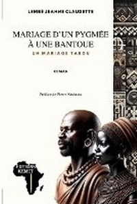 Abbildung von: Mariage d'un Pygmee a une Bantoue - Editions Kemet