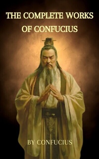 Abbildung von: The Complete Works of Confucius - Zenith Crescent Moon Press