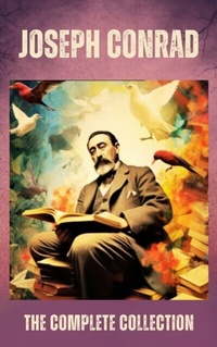 Abbildung von: Joseph Conrad The Complete Collection - Zenith Crescent Moon Press