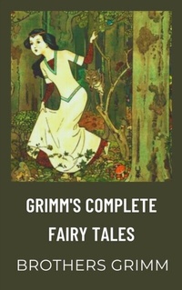 Abbildung von: Grimm's Complete Fairy Tales - Zenith Crescent Moon Press