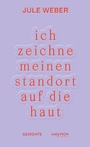 Bild: ich zeichne meinen standort auf die haut - Haymon Verlag