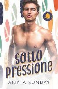 Enlarge image Cover: Sotto Pressione - Anyta Sunday