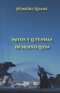 Cover: Mitos y leyendas de Nuevo Leon - Adame Martinez, Homero