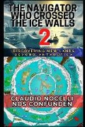 Cover: The Navigator Who Crossed the Ice Walls 2 - Claudio Angel Nocelli