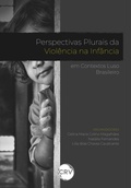 Cover: Perspectivas plurais da viol&ecirc;ncia na inf&acirc;ncia em contextos luso Brasileiro - Editora CRV