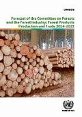 Cover: Forecast of the Committee on Forests and the Forest Industry: Forest Products Production and Trade 2024-2025 - United Nations