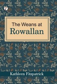 Enlarge image Cover: The Weans at Rowallan (Edition1st) - Pharos Books Private Limited