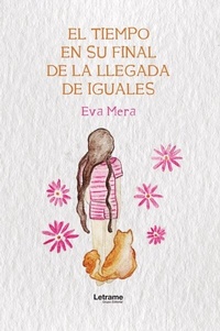 Abbildung von: El tiempo en su final de la llegada de iguales - Letrame Grupo Editorial