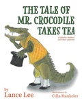 Cover: The Tale Of Mr. Crocodile Takes Tea/a fable for children and their parents - Lwl Books
