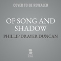 Cover: Of Song and Shadow - Blackstone Publishing