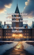 Cover: Acorn Man Savior of the Forest Series 3 Omnibus Trilogy - Maxwell Hoffman