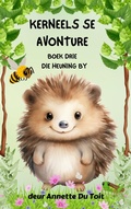 Cover: Kerneels se Avonture Boek Drie Die Heuningby - Annette du Toit
