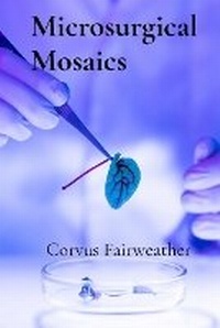 Abbildung von: Microsurgical Mosaics - Corvus Fairweather
