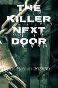 Cover: The killer nextdoor - Burns Publishing House
