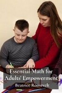 Abbildung von: Essential Math for Adults' Empowerment - Beatrice Roosevelt