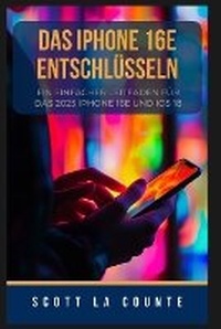Abbildung von: Das IPhone 16e Entschluesseln - SL Editions