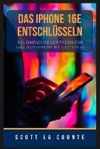 Abbildung von: Das IPhone 16e Entschluesseln - SL Editions