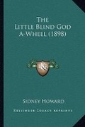 Cover: The Little Blind God A-Wheel (1898) - Kessinger Publishing