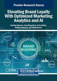Enlarge image Cover: Elevating Brand Loyalty With Optimized Marketing Analytics and AI - Business Science Reference