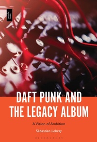 Abbildung von: Daft Punk and the Legacy Album - Bloomsbury Academic