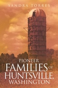 Cover: PIONEER FAMILIES OF HUNTSVILLE,                                      WASHINGTON - AUTHORHOUSE