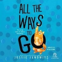 Enlarge image Cover: All the Ways to Go - Recorded Books, Inc.
