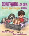 Cover: Contando los dias hasta que llegue mama - Elva Resa Publishing LLC