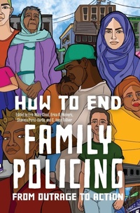Enlarge image Cover: How to End Family Policing - Haymarket Books