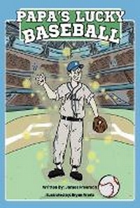 Enlarge image Cover: Papa's Lucky Baseball - Crossroads Publishing, LLC