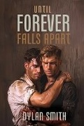 Cover: Until Forever Falls Apart - Dylan Smith