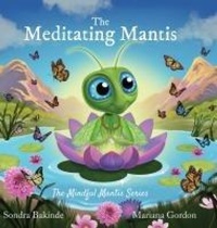 Enlarge image Cover: The Meditating Mantis - Mindful Mantis Press