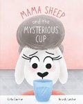 Cover: Mama Sheep and the Mysterious Cup - Carlie Guerrier